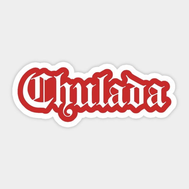 Chulada - Beautiful Sticker by verde